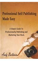 Professional Self Publishing Made Easy