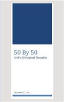 50 by 50, Griff's 50 Original Thoughts