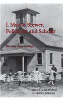 J. Mason Brewer, Folklorist and Scholar: His Early Texas Writings