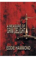 Measure of Grim Delight