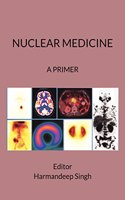 Nuclear Medicine : A Primer - Black and white version
