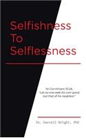 Selfishness To Selflessness