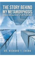 The Story Behind My Metamorphosis: Uncovering One's Full Potential