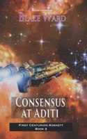 Consensus at Aditi: (2 First Centurion Kosnett)