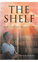 Shelf: Faith, PTSD and Overcoming Me