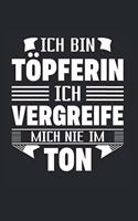 Ich Bin Töpferin - Ich Vergreife Mich Nie Im Ton