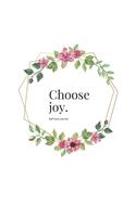Choose joy - Floral Composition White