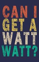 Can I Get A Watt Watt ?: Funny Vintage Electrician Gifts Monthly Planner
