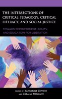 Intersections of Critical Pedagogy, Critical Literacy, and Social Justice