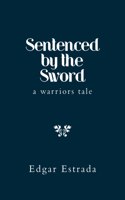 Sentenced by the Sword