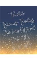 Teacher Because Badass Isn't an Official Job Title.