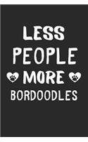 Less People More Bordoodles