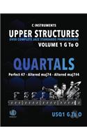 Upper Structures: Quartals Volume 1 G to O (C Instruments): Over Complete Jazz Standards Progressions