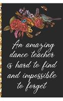 A Truly Amazing Dance Teacher Is Hard To Find, Difficult To Part With And Impossible To Forget