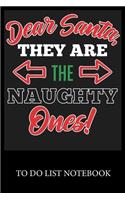 Dear Santa They Are The Naughty Ones!