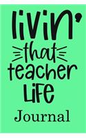 Livin' That Teacher Life Journal