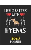 Life Is Better With Hyenas 2020 Planner: Weekly Monthly 2020 Planner For People Who Loves Hyenas 8.5x11 67 Pages