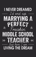 I Never Dreamed I'd End Up Marrying A Perfect Freakin' Middle School Teacher