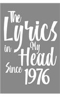 The Lyrics In My Head Since 1976 Notebook Birthday Gift