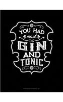 You Had Me At Gin And Tonic