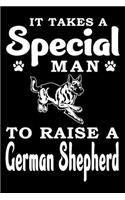 It Takes A Special Man To Raise A German Shepherd