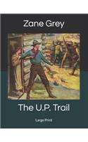 The U.P. Trail: Large Print