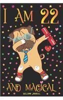 Bulldog Journal I am 22 and Magical