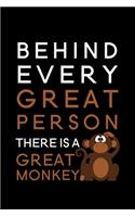 Behind every great person there is a great monkey: Blank Lined Journal Notebook, 6" x 9", Monkey journal, Monkey notebook, Ruled, Writing Book, Notebook for Monkey lovers, Monkey day gifts