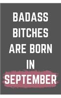 Badass Bitches Are Born In September