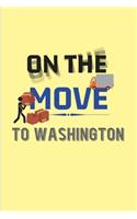 On The Move To Washington: Funny Moving States Quote 2020 Planner - Weekly & Monthly Pocket Calendar - 6x9 Softcover Organizer - For New Home Owner & Restart Text Fans