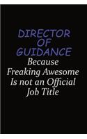 Director of Guidance Because Freaking Awesome Is Not An Official Job Title