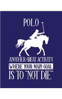 Polo Another Great Activity Where Your Main Goal Is to 