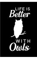 Life Is Better With Owls: Blank Lined Journal Notebook, 6" x 9", Owl journal, Owl notebook, Ruled, Writing Book, Notebook for Owl lovers, Owl Gifts
