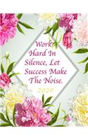 Work Hard In Silence, Let Success Make The Noise. 2020: Floral Mint Green Pink 2020 Organizer; Monthly and Weekly 2020 Planner Journal(2020 Planners & Organizers)