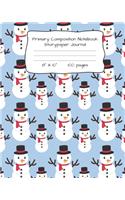 Primary Composition Notebook Storypaper Journal: Snowman Print Storypaper Notebook for Writing, Drawing and Pictures 8" X 10" 100 Pages