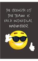 The Strength of the Team is each Individual Member.: Lined Notebook - Best Notebook - Best Boss Gifts - Best Boss Ever - Best Boss Gift - Worlds Best Boss Gifts - Best Gifts for Boss - World's Best Bos