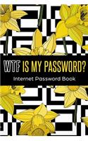 WTF Is My Password?: Internet Password Logbook and Organizer - Alphabetical Computer Password Keeper Book to Record Usernames, Passwords and Websites - Password Jotter