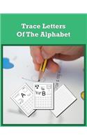 Trace Letters of the Alphabet: Preschool Practice Handwriting Workbook for Pre K, Kindergarten and Kids Ages 3-5. ABC print handwriting book