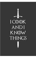 I Cook And I Know Things Notebook