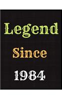 Legend Since 1984 Notebook Journal: Blank Lined Journal Notebook Diary Unique Birthday Card Alternative Appreciation Gift For Someone Born In 1984