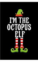 I'm the Octopus Elf: Blank Lined Family Matching Christmas Diary - Best Christmas gift Notebook And Journal - 6x9 Inch 120 Pages White Paper