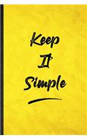 Keep It Simple