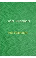 Job Mission Notebook Diary - Log - Journal For Recording mission Goals and targets, Daily Activities, & Thoughts, History