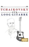 Tchaikovsky F�r Loog Gitarre