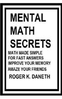 Mental Math Secrets, Math Made Simple for Fast Answers, Improve Your Memory