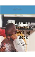 Illianna's Practice Writing Book