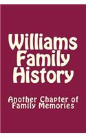 Williams Family History: Another Chapter of Family Memories