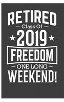 Retired Class of 2019 Freedom One Long Weekend!2