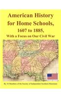 American History for Home Schools, 1607 to 1885, with a Focus on Our Civil War