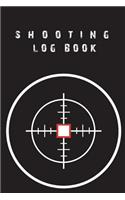 Shooting Log Book: Log Book for Target Shooting, Handloading Logbook, Range Shooting Book, Sport Shooting Record Logbook, Target Diagrams(1 Notebook Journal Blank Shooters Log Book)